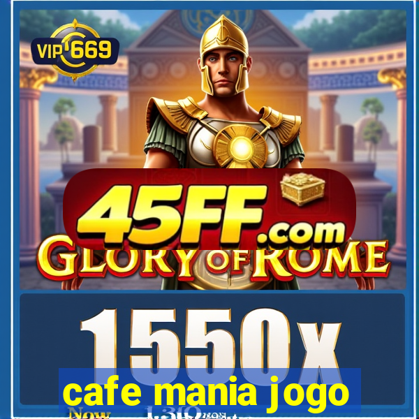 cafe mania jogo